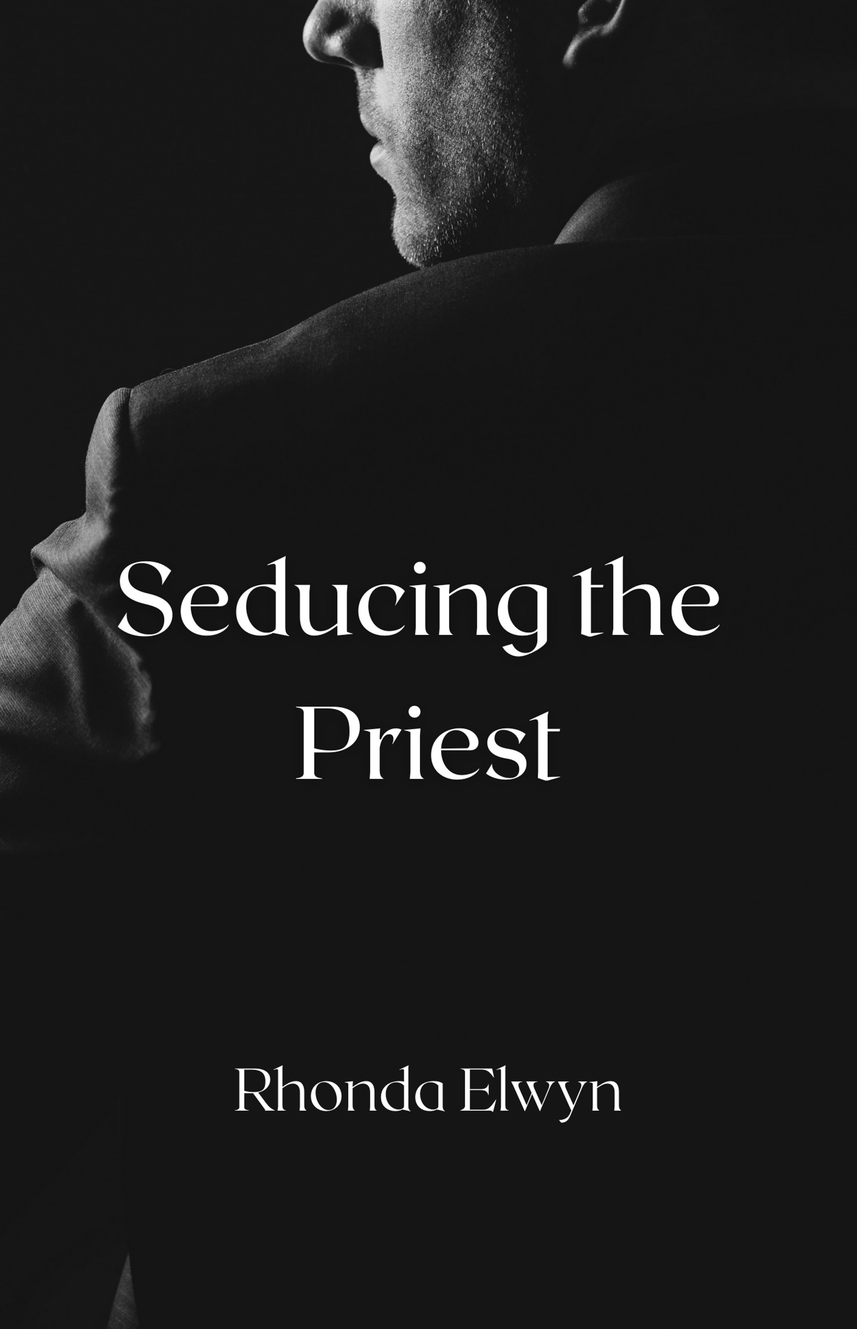 Smashwords Seducing The Priest A Book By Rhonda Elwyn