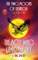 The Boy who Lit up the Sky (The Two Moons of Rehnor, Book 1) by J. Naomi Ay