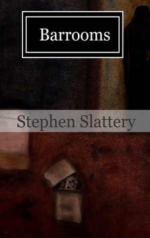 Barrooms by Stephen Slattery