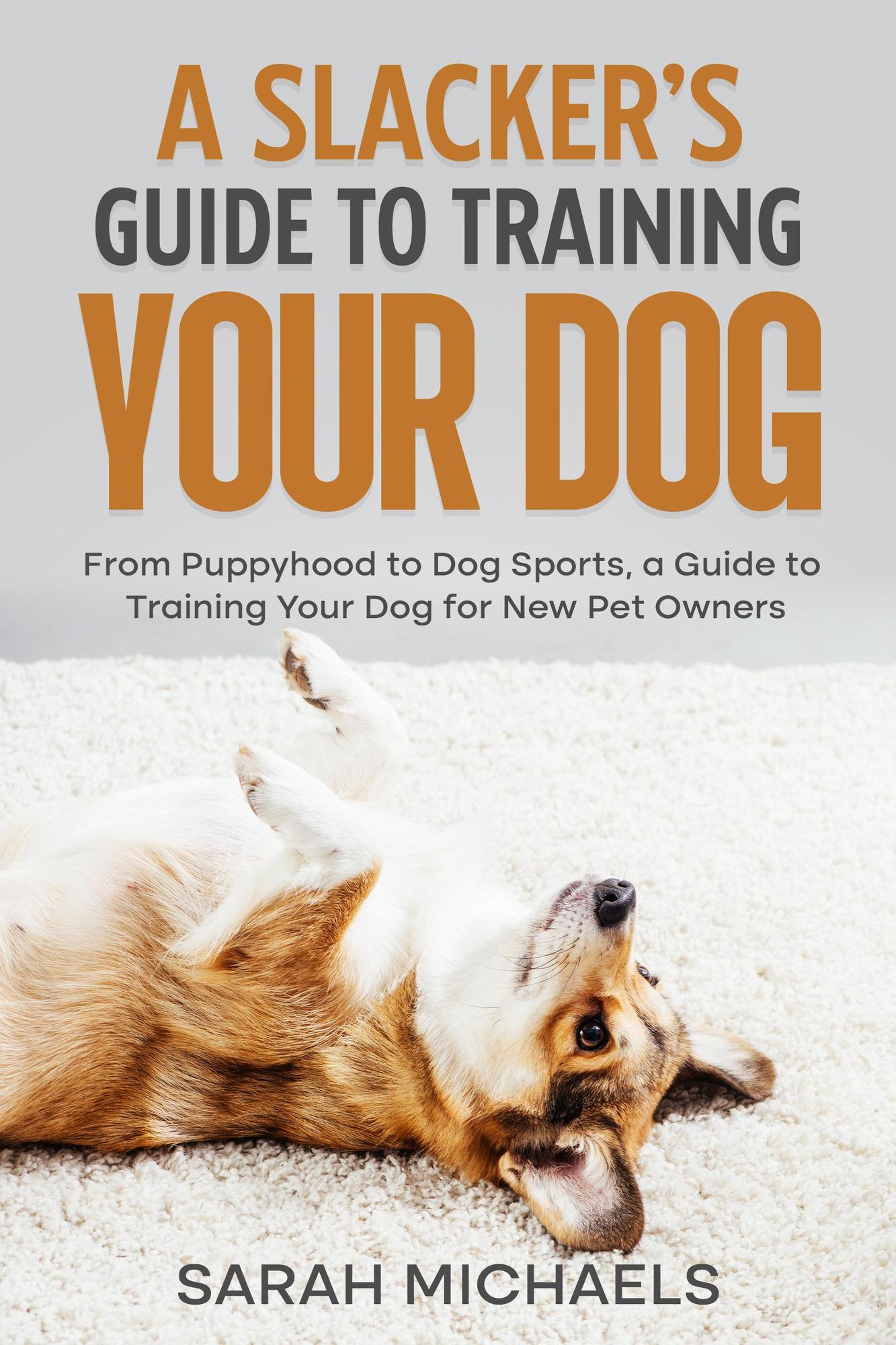 Smashwords – A Slacker’s Guide to Training Your Dog: From Puppyhood to ...