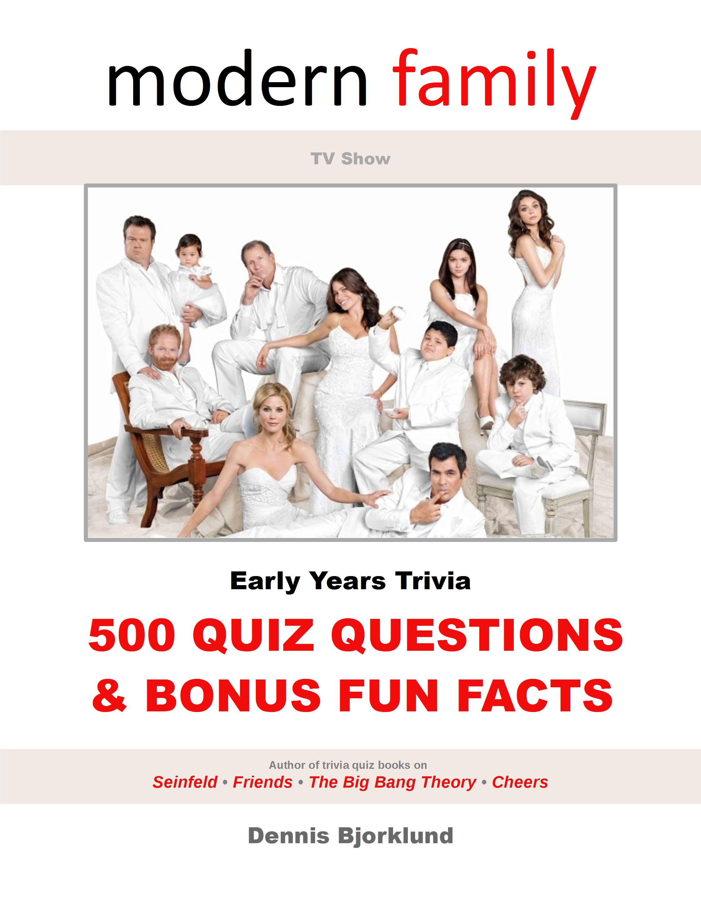 Smashwords Modern Family Tv Show Early Years Trivia 500 Quiz Questions Bonus Fun Facts A Book By Dennis Bjorklund
