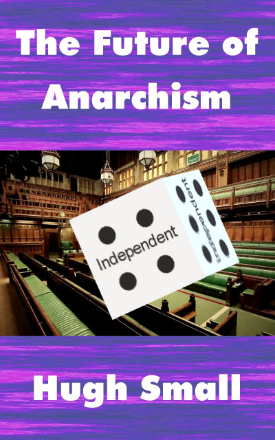 Smashwords – The Future Of Anarchism – A Book By Hugh Small