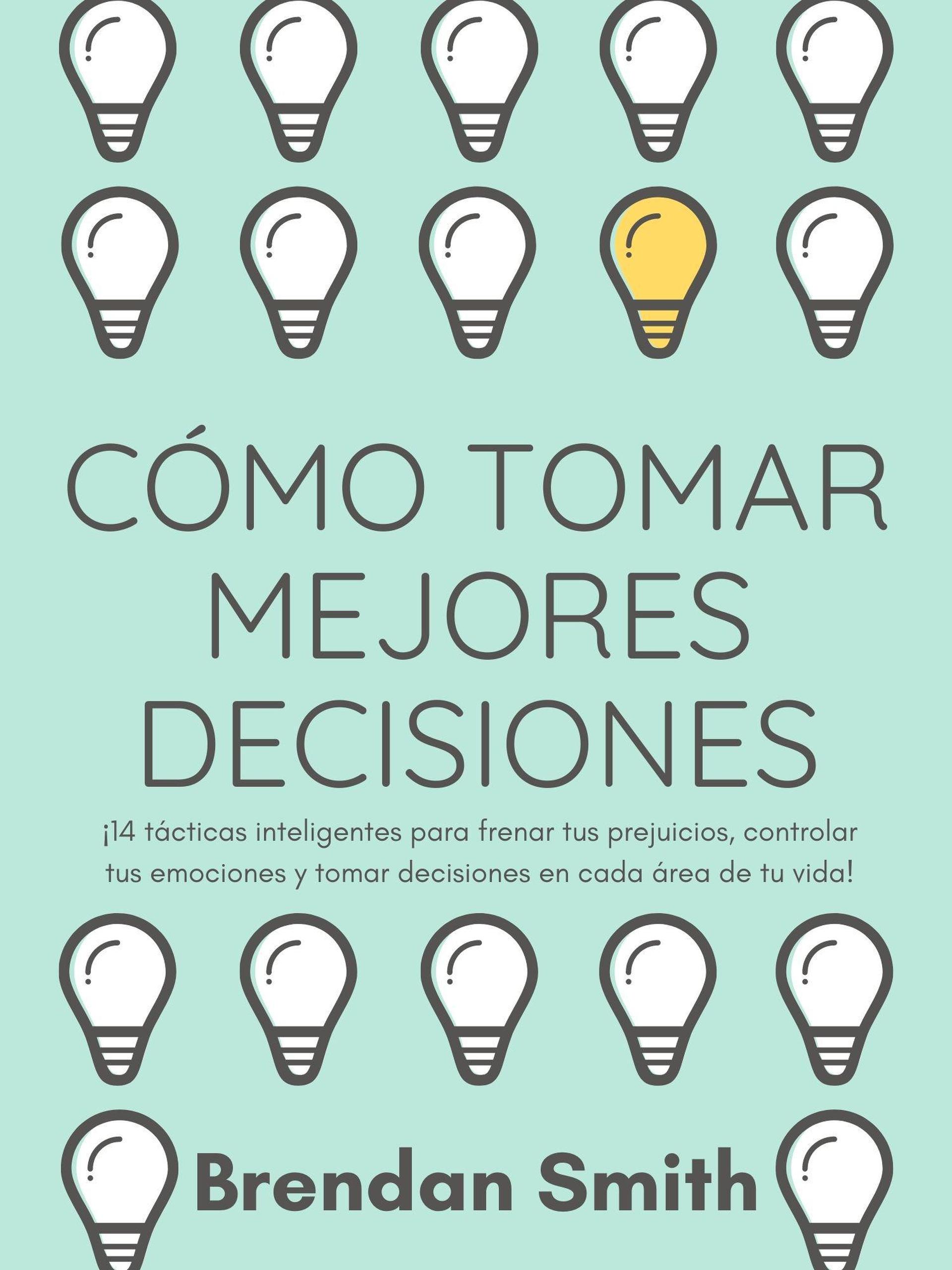 Smashwords – Cómo Tomar Mejores Decisiones: 14 Tácticas Inteligentes ...