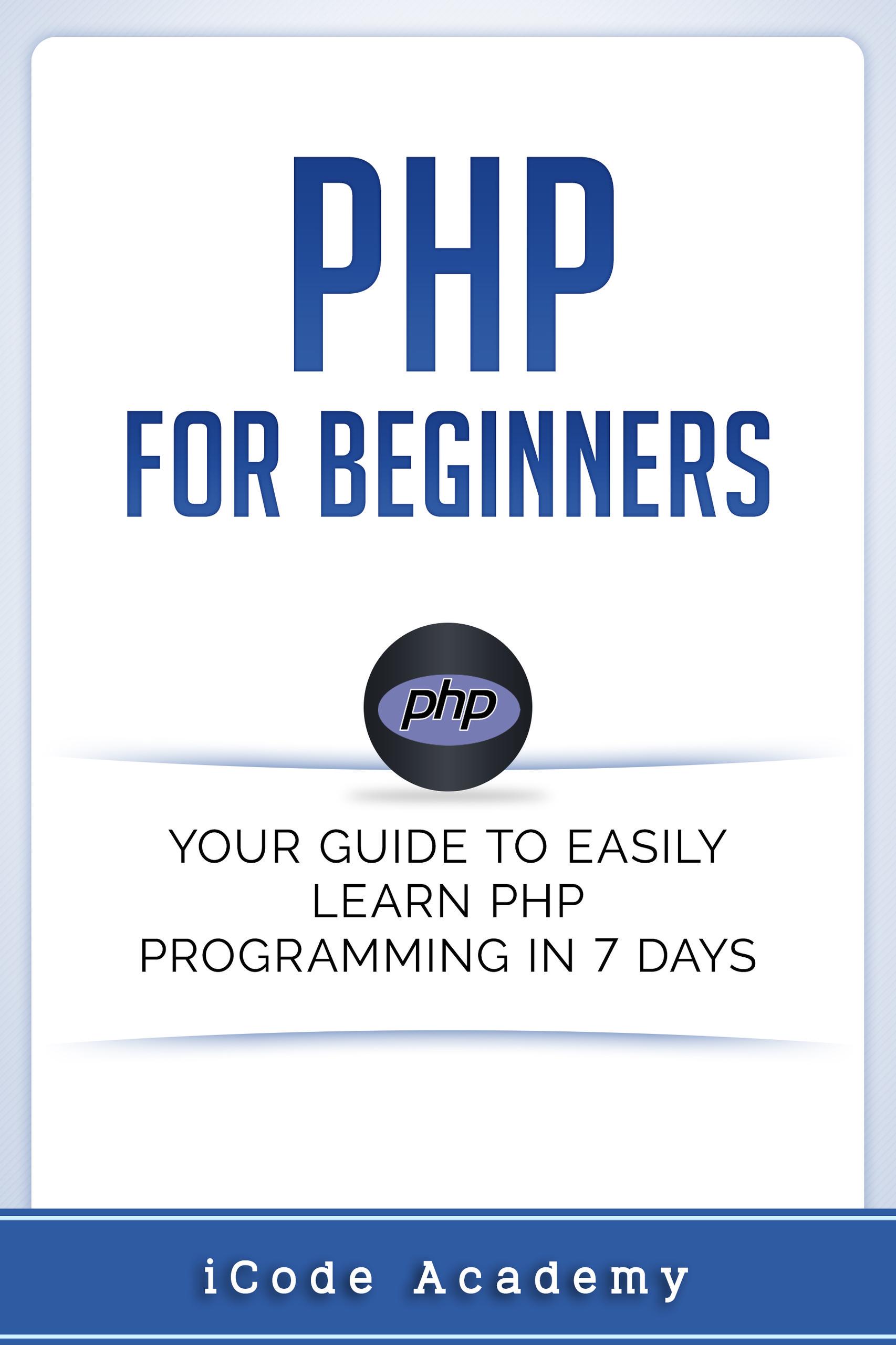 Smashwords – PHP for Beginners: Your Guide to Easily Learn PHP In 7 ...