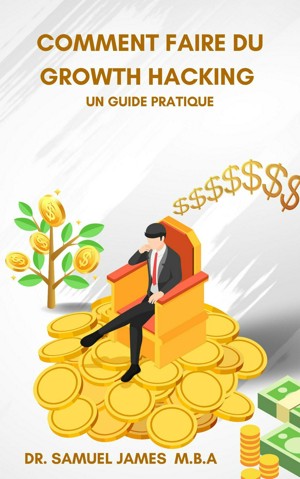 Smashwords – Comment faire du Growth Hacking - Un guide pratique