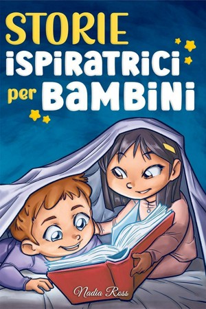 Non Smettere mai di Sognare: Storie ispiratrici di ragazzi unici e  straordinari sul coraggio, la fiducia in sé stessi e il potenziale che si  trova in  Motivazionali per Bambini) (Italian Edition)