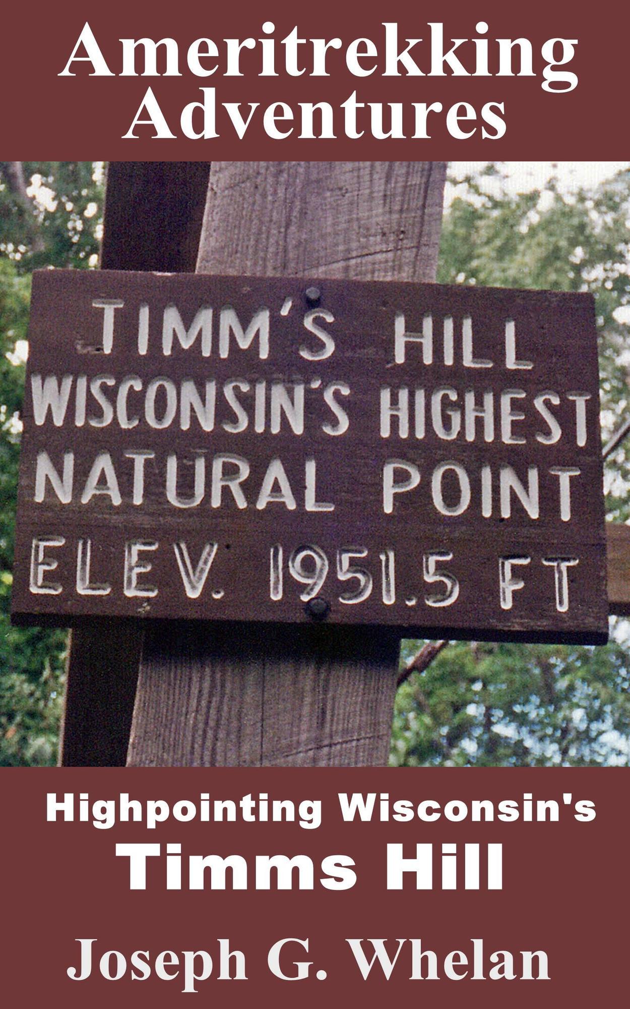 Smashwords - Ameritrekking Adventures: Highpointing Wisconsin's Timms ...