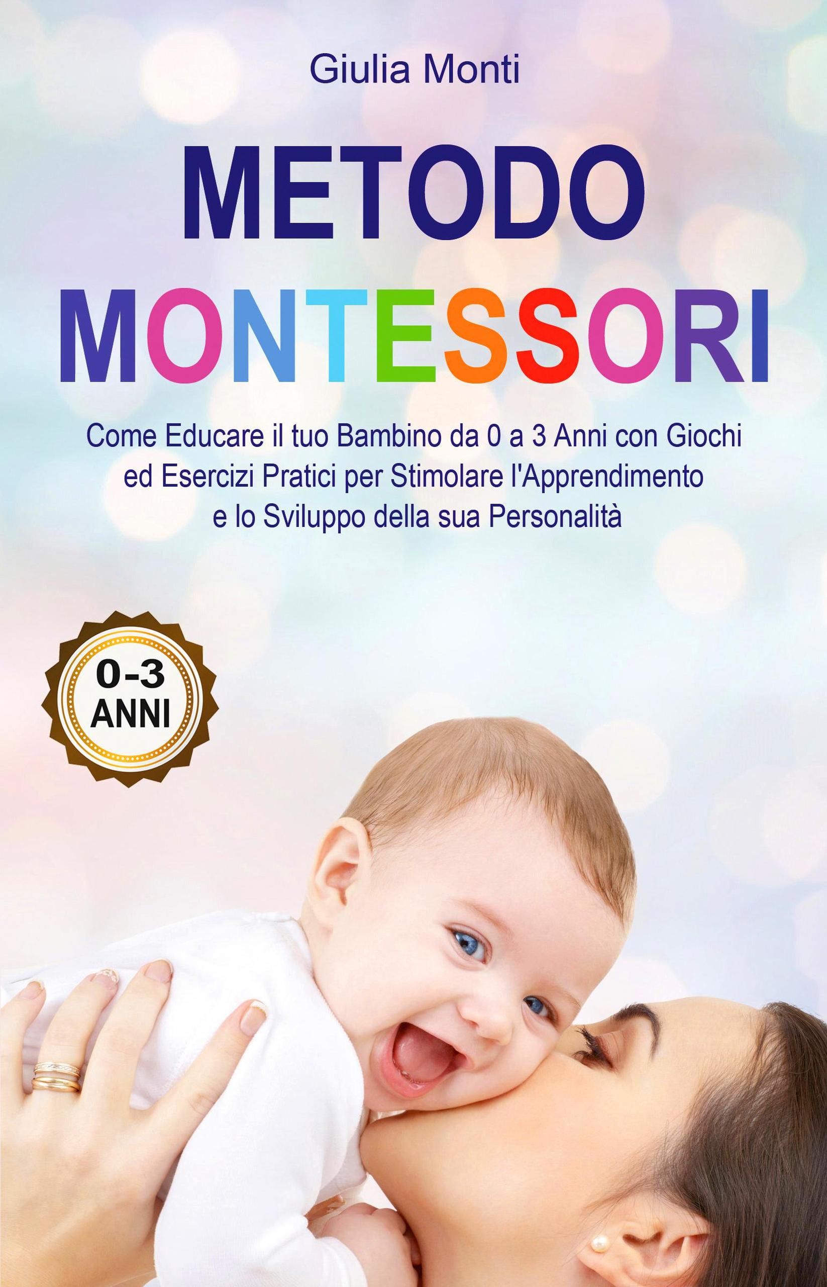 Smashwords – Metodo Montessori: Come Educare il tuo Bambino da 0 a 3 ...