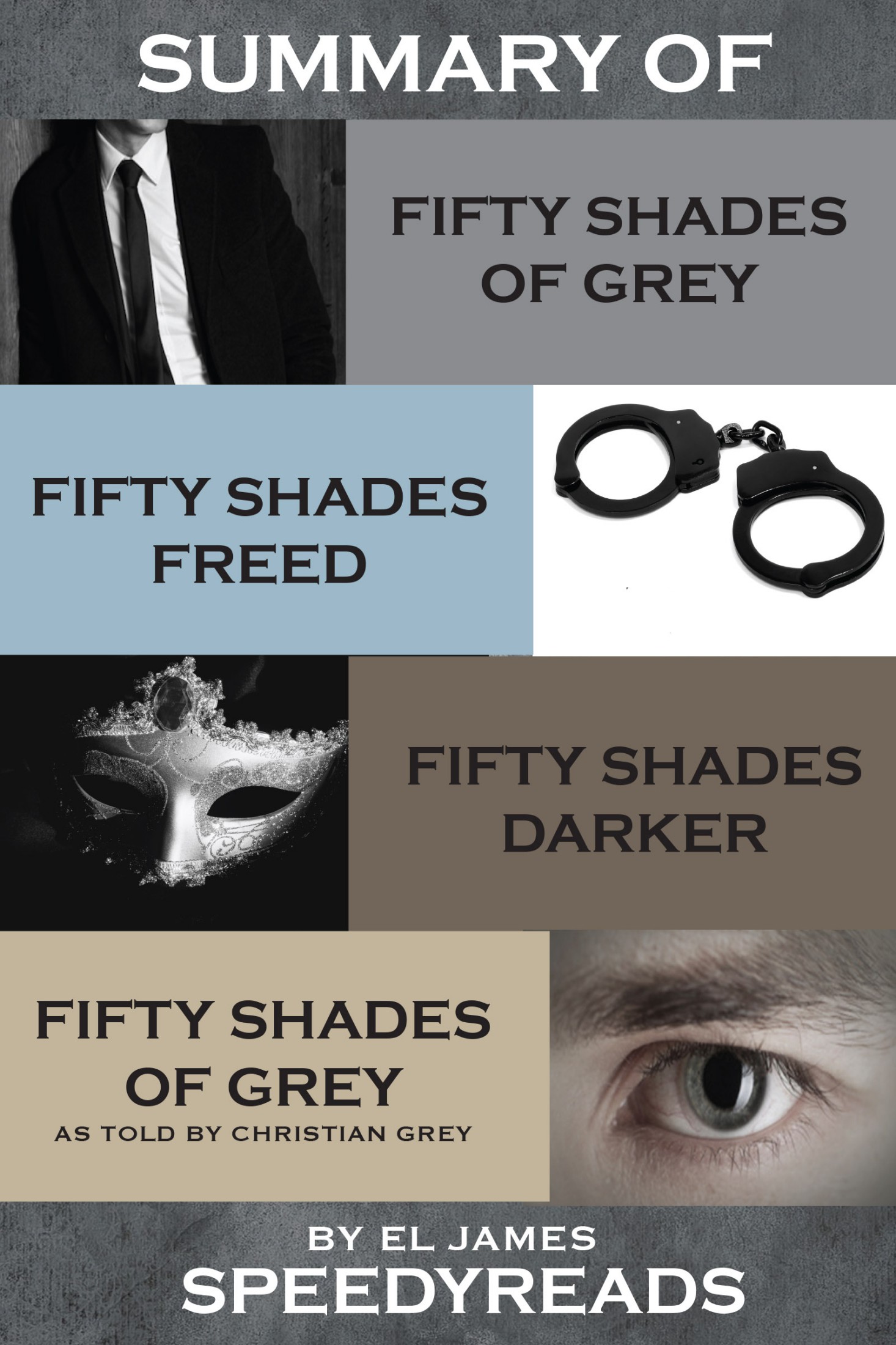 Smashwords Summary Of Fifty Shades Of Grey Fifty Shades Freed Fifty Shades Darker And Grey Fifty Shades Of Grey As Told By Christian A Book By Speedyreads