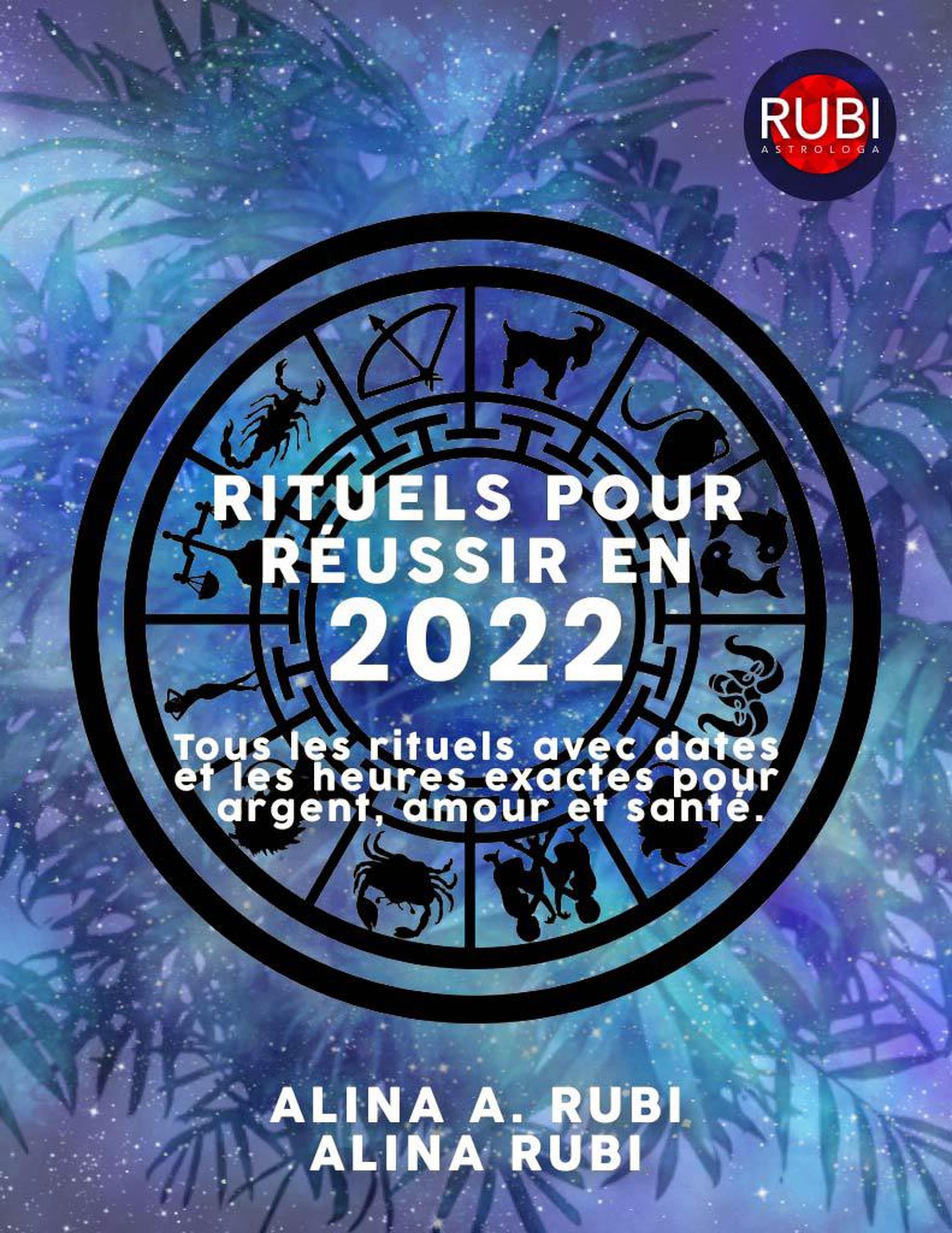Smashwords – Rituels Pour Réussi en 2022 – a book by Rubi Astrologa