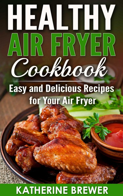 Smashwords Healthy Air Fryer Cookbook Easy And Delicious Recipes For