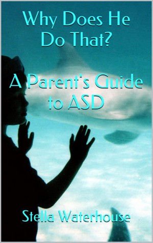 Smashwords - Why Does He Do That? A Parent's Guide to ASD ...