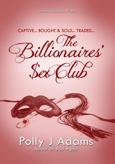Smashwords The Billionaires Sex Club Billionaire Domination And Submission Erotica A Book