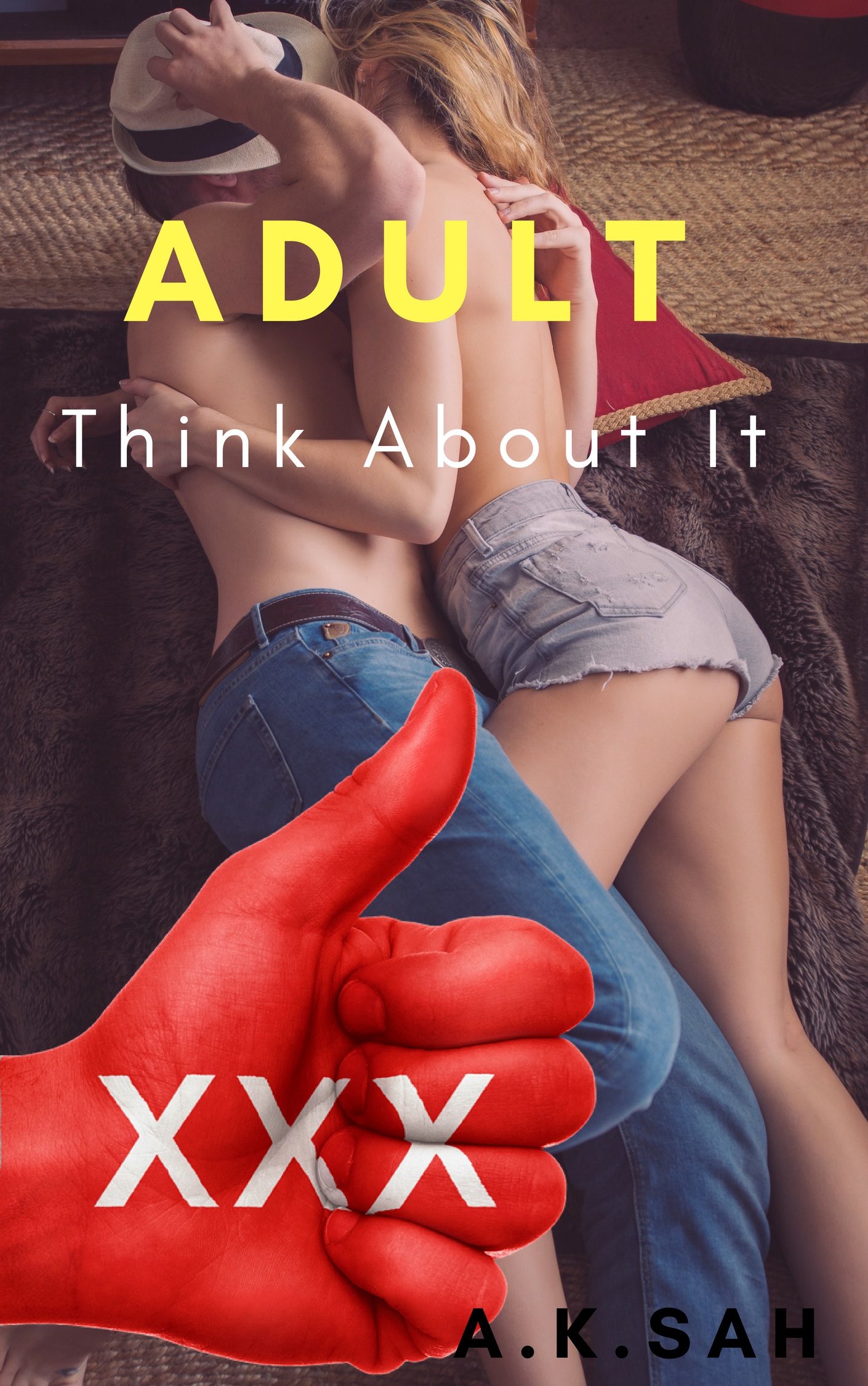 Adult Sex Book Covers - ADULT : THINK ABOUT IT, an Ebook by a.k. sah