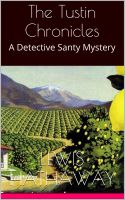 Cover for 'The Tustin Chronicles: A Detective Santy Mystery'