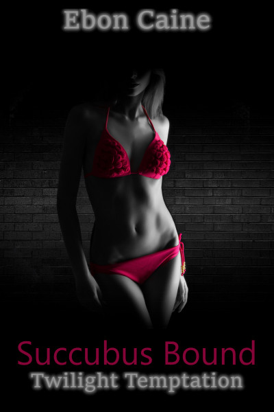 Smashwords – Succubus Bound: Twilight Temptation – a book by Ebon Caine