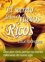 Cover for 'El Secreto de los Nuevos Ricos - Descubre cómo piensan las mentes millonarias del nuevo siglo'