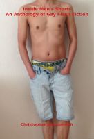 Inside Men's Shorts (An Anthology of Gay Themed Flash Fiction)