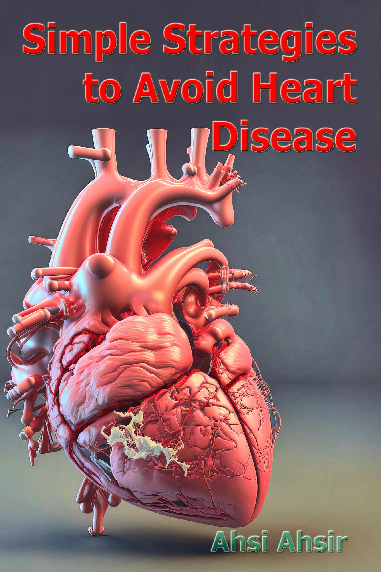 smashwords-simple-strategies-to-avoid-heart-disease-a-book-by-ahsi-ahsir