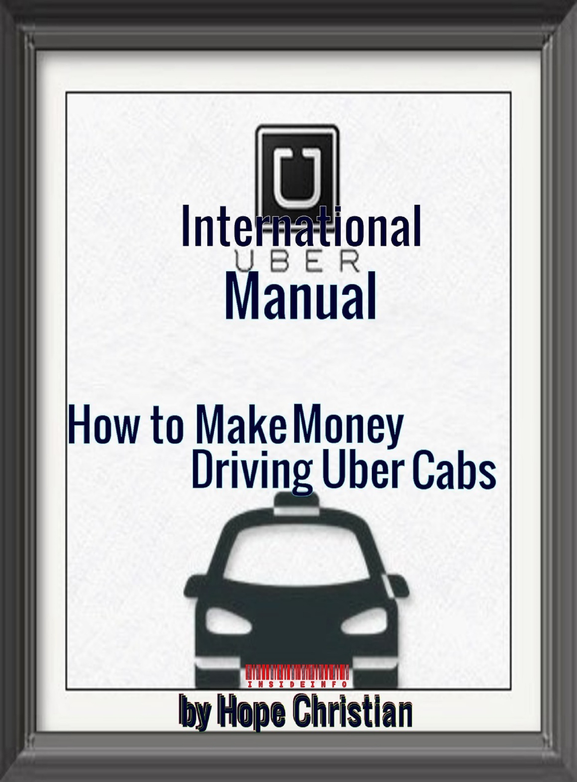 International Uber Manual How To Make Money Driving Uber Cabs An Ebook By Hope Christian - 