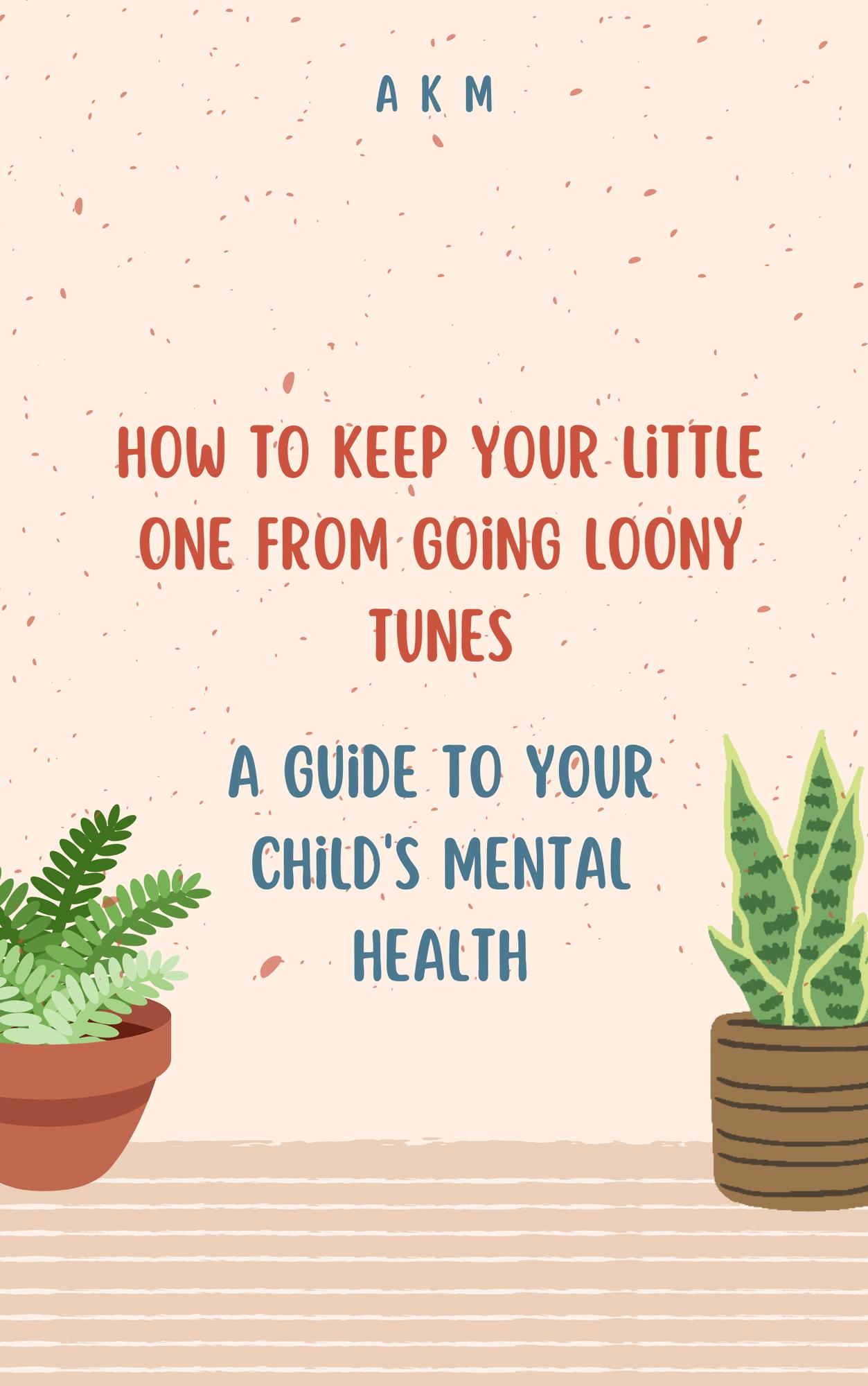 smashwords-how-to-keep-your-little-one-from-going-loony-tunes-a