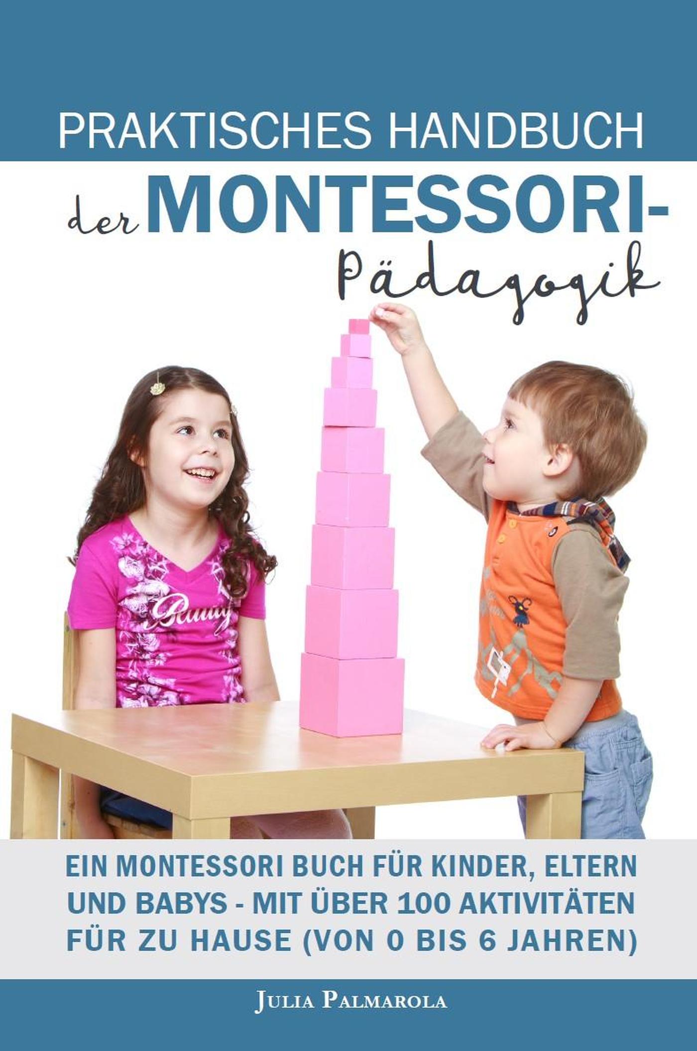 Smashwords – Praktisches Handbuch der Montessori - Pädagogik: Ein Montessori Buch für Kinder 