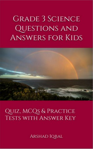 Smashwords Grade 3 Science Questions And Answers For Kids Quiz Mcqs Practice Tests With Answer Key 3rd Grade Science Worksheets Quick Study Guide A Book By Arshad Iqbal