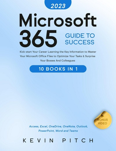 Smashwords – Microsoft 365 Guide to Success: 10 Books in 1 | Kick-start  Your Career Learning the Key Information to Master Your Microsoft Office  Files to Optimize Your Tasks & Surprise Your