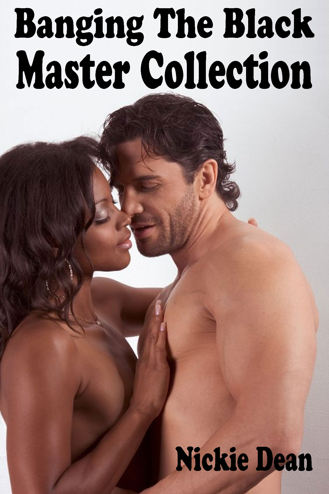 Black Mama Interracial - Smashwords â€“ Banging The Black Master Collection (Interracial Sex / Black  Woman White Man) â€“ a book by Nickie Dean