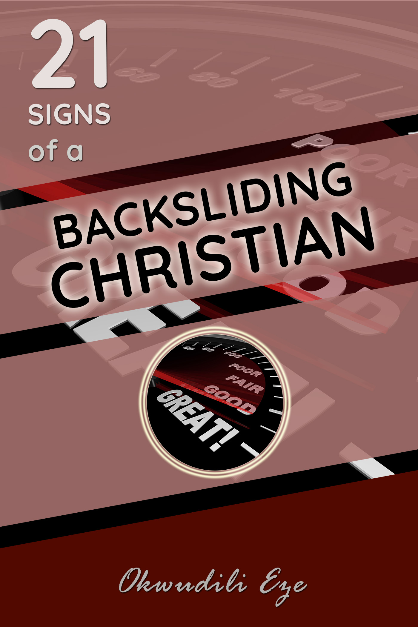 21 Signs Of A Backsliding Christian An Ebook By Okwudili Eze - 