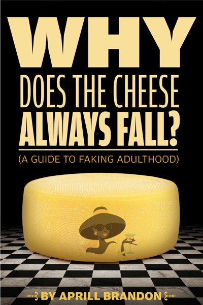 Smashwords – Why Does The Cheese Always Fall? (A Guide To Faking ...