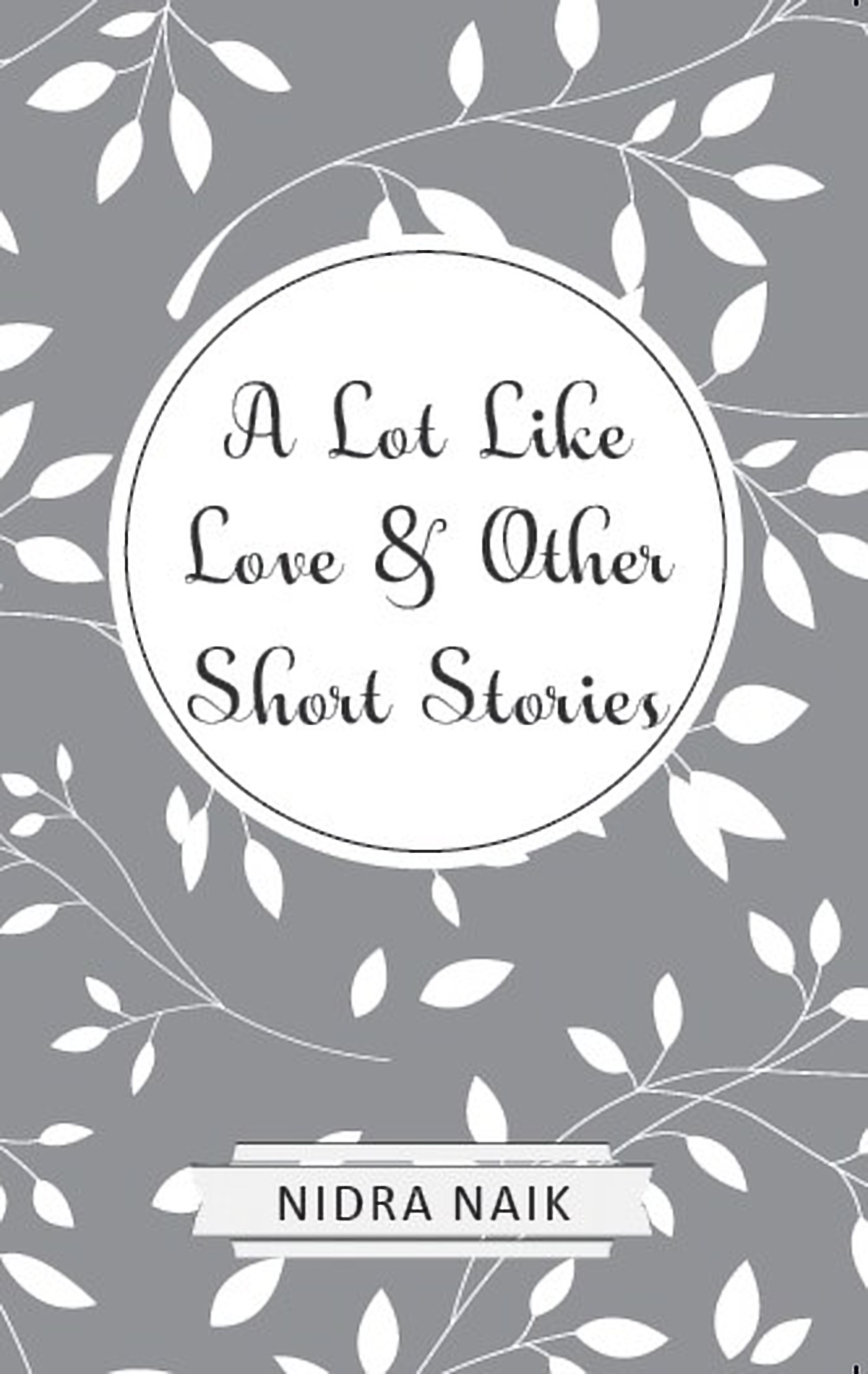 Image result for a lot like love & other short stories by nidra naik
