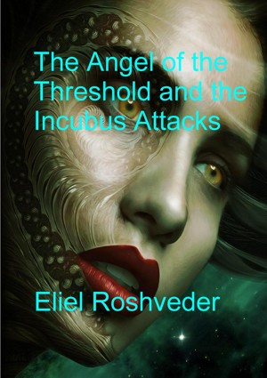 Smashwords – The Angel of the Threshold and the Incubus Attacks