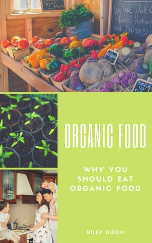 Organic Foods: What You Need to Know 