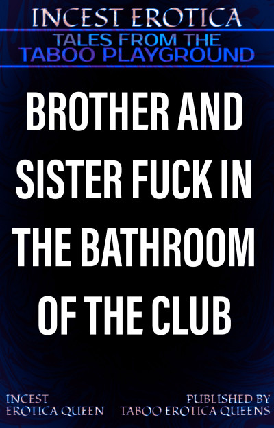 Smashwords Incest Erotica Tales From The Taboo Playground Brother