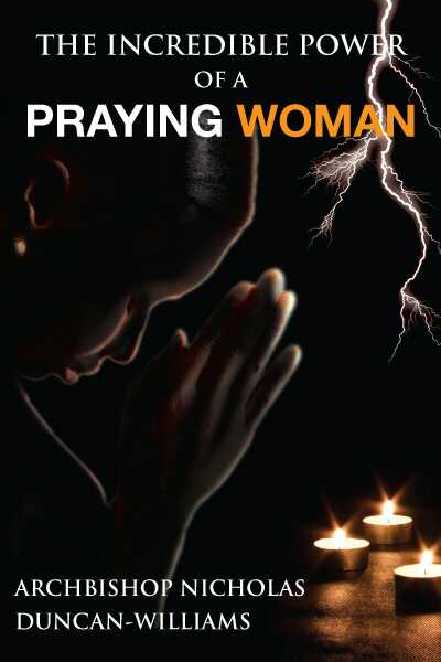 Smashwords The Incredible Power Of A Praying Woman A Book By Nicholas Duncan Williams