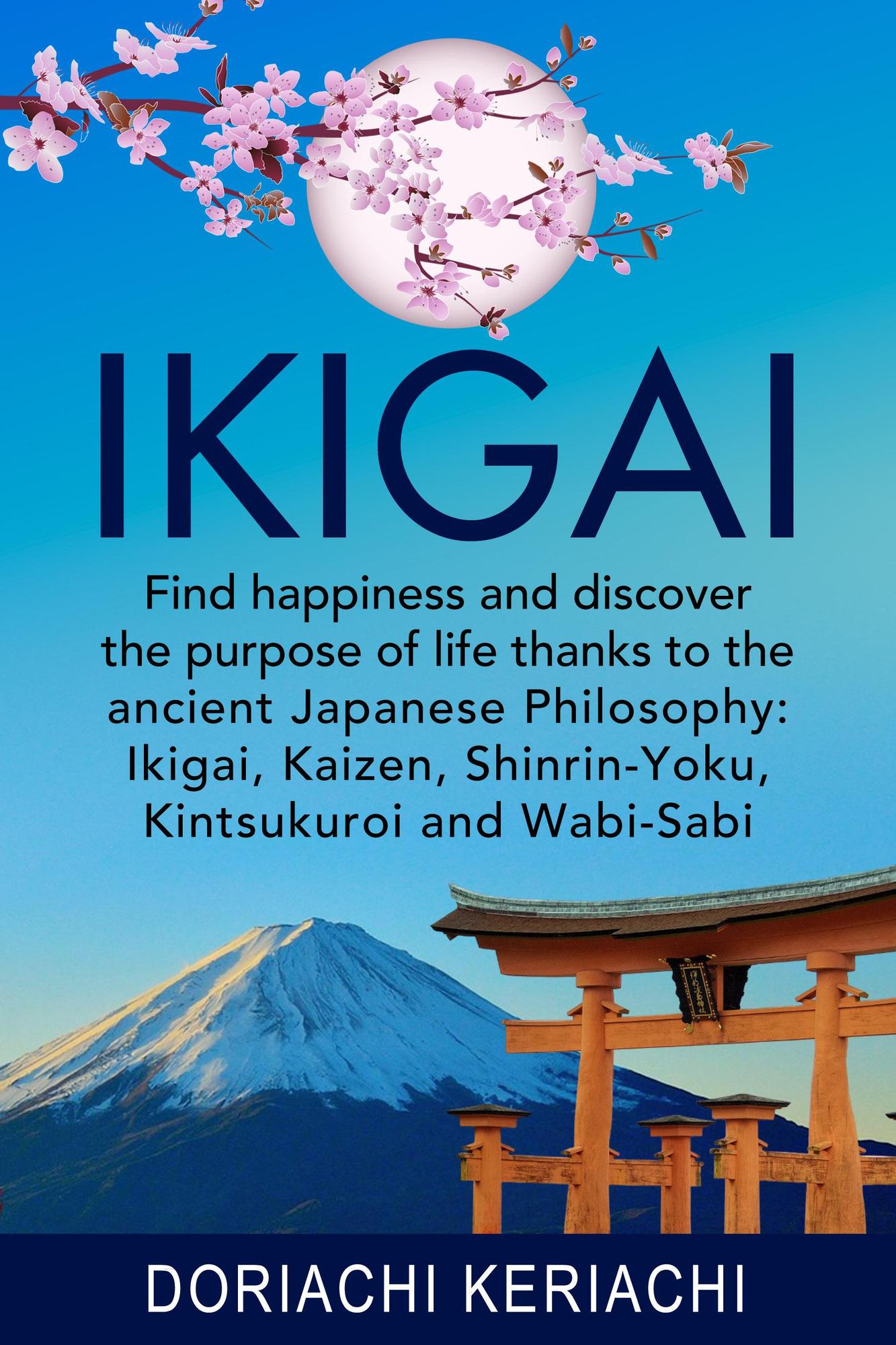 Ikigai, Wabi Sabi, Kaizen: 3 books on Japanese wisdom to simplify