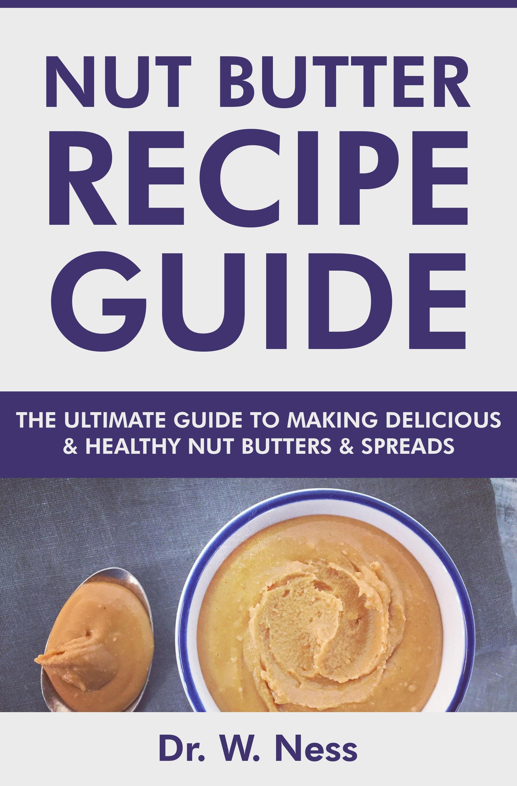 Smashwords Nut Butter Recipe Guide The Ultimate Guide to Making