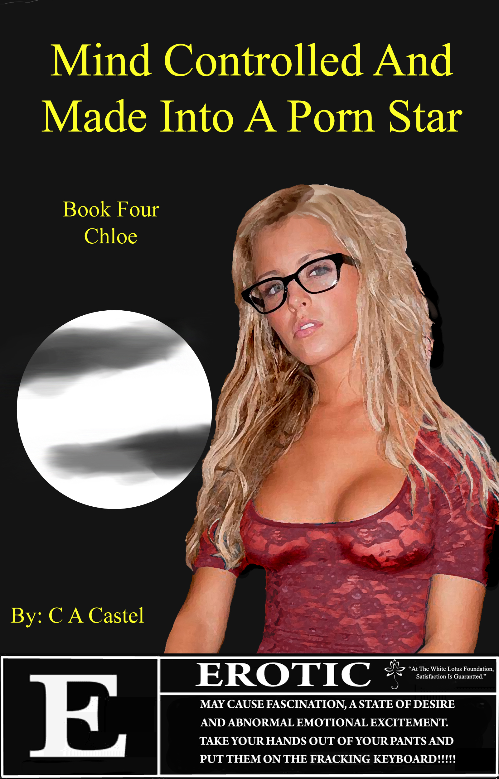 1600px x 2500px - Mind Controlled And Made Into A Porn Star Book 4: Chloe, an Ebook by C A  Castel