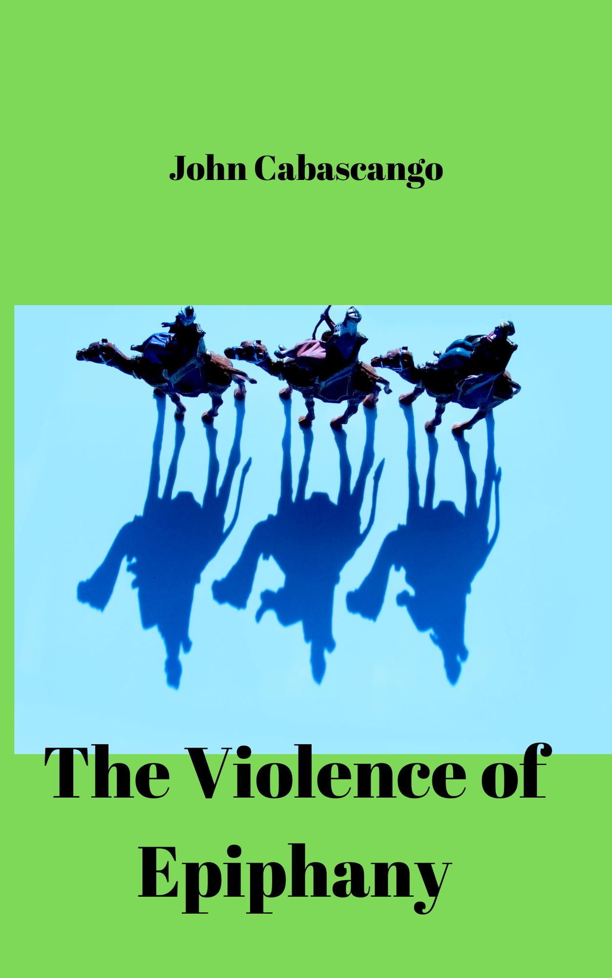 smashwords-the-violence-of-epiphany-a-book-by-john-cabascango