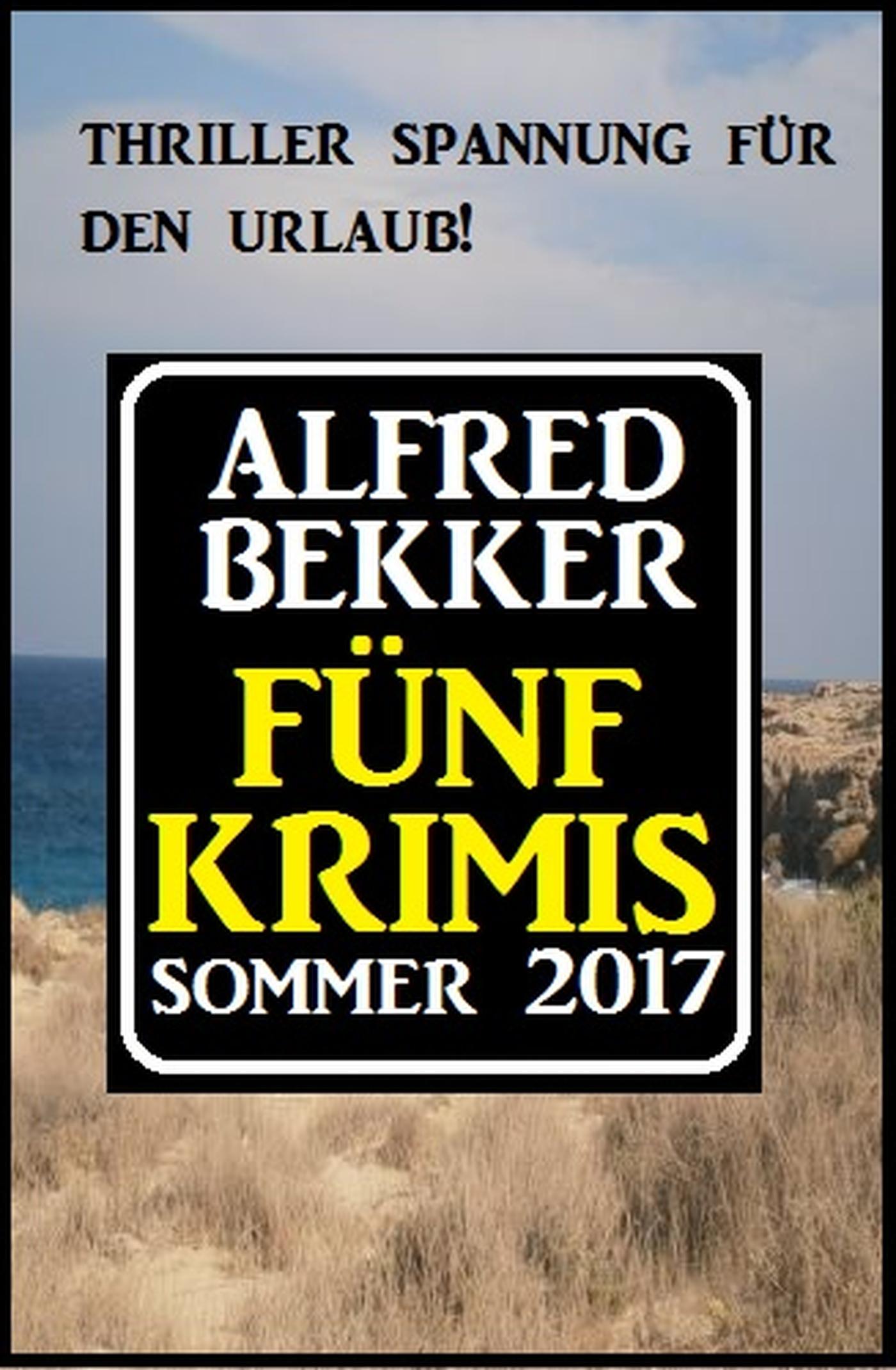 Smashwords Fünf Krimis Sommer 2017 a book by Alfred Bekker