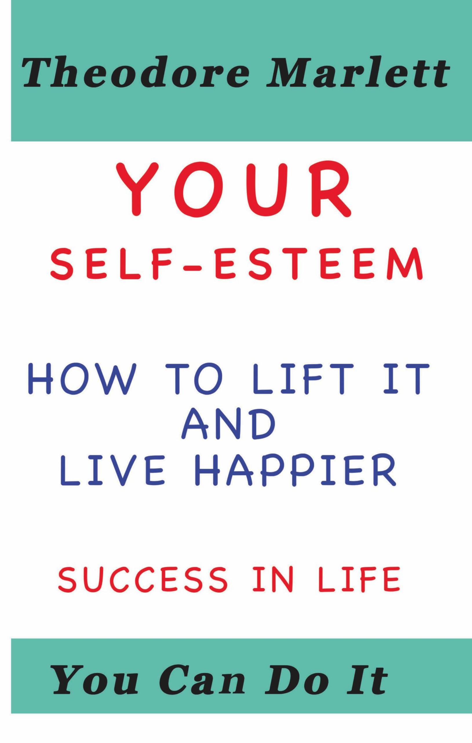 Smashwords Your Self Esteem How To Lift It And Live Happier A Book smashwords-your-self-esteem-how-to-lift-it-and-live-happier-a-book