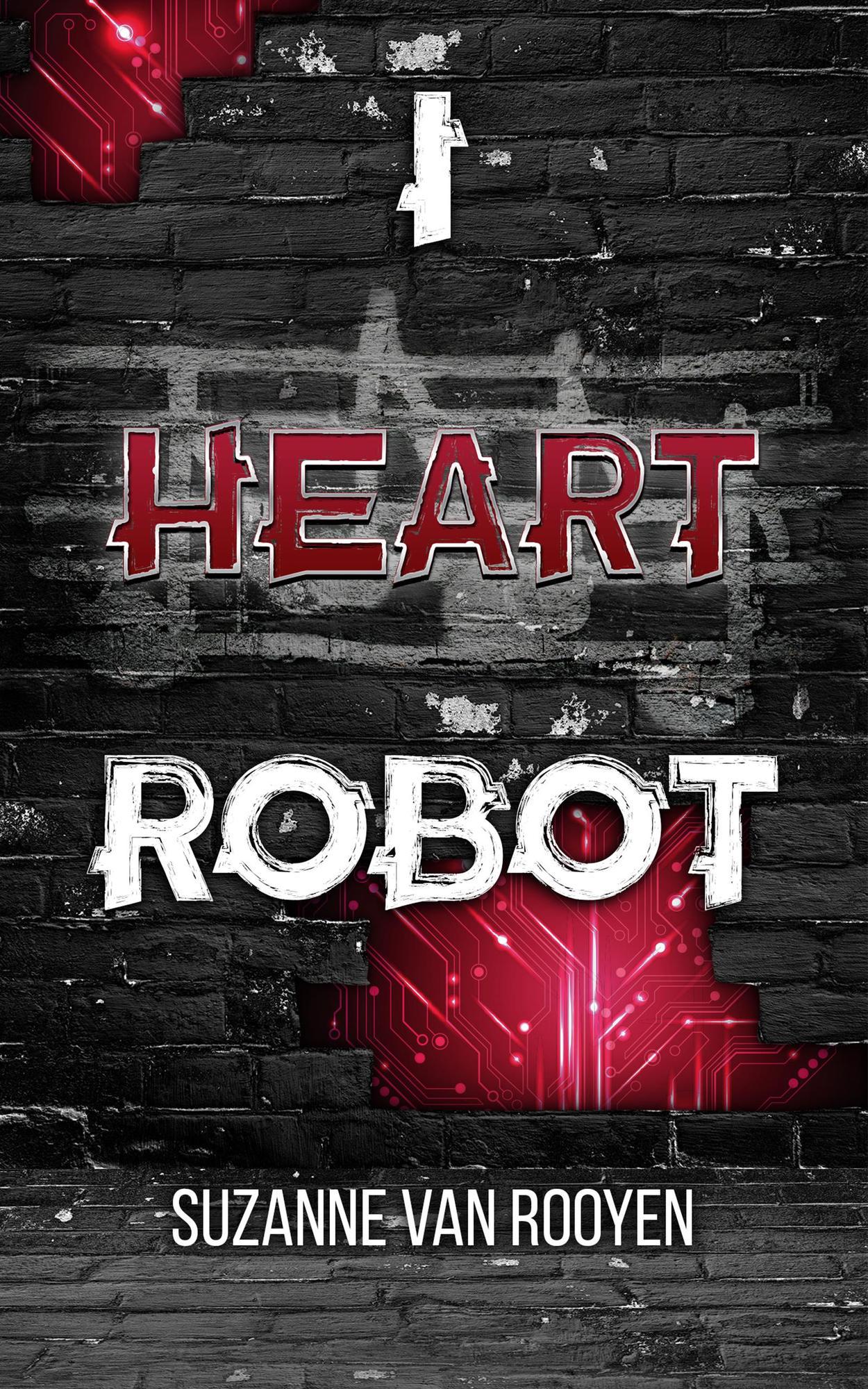 Cover for I Heart Robot. An older brick wall has several bricks missing, through which a glowing red circuit borad can be seen