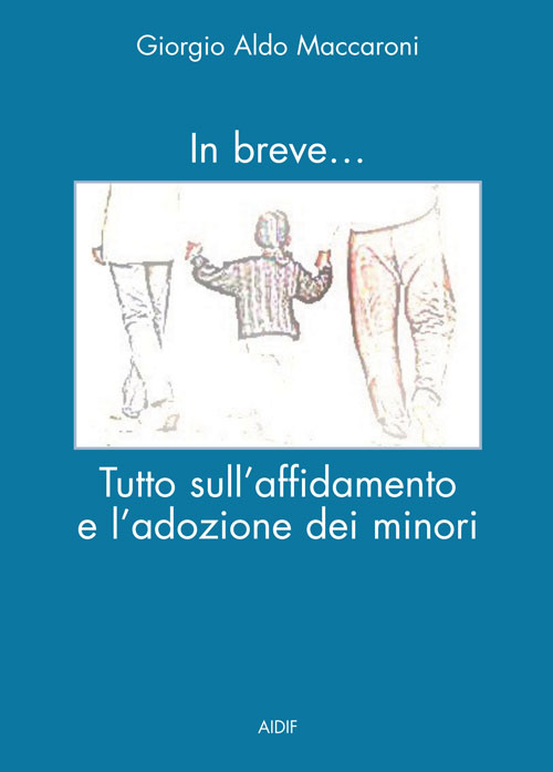 In breve...tutto sull'affidamento e l'adozione dei minori