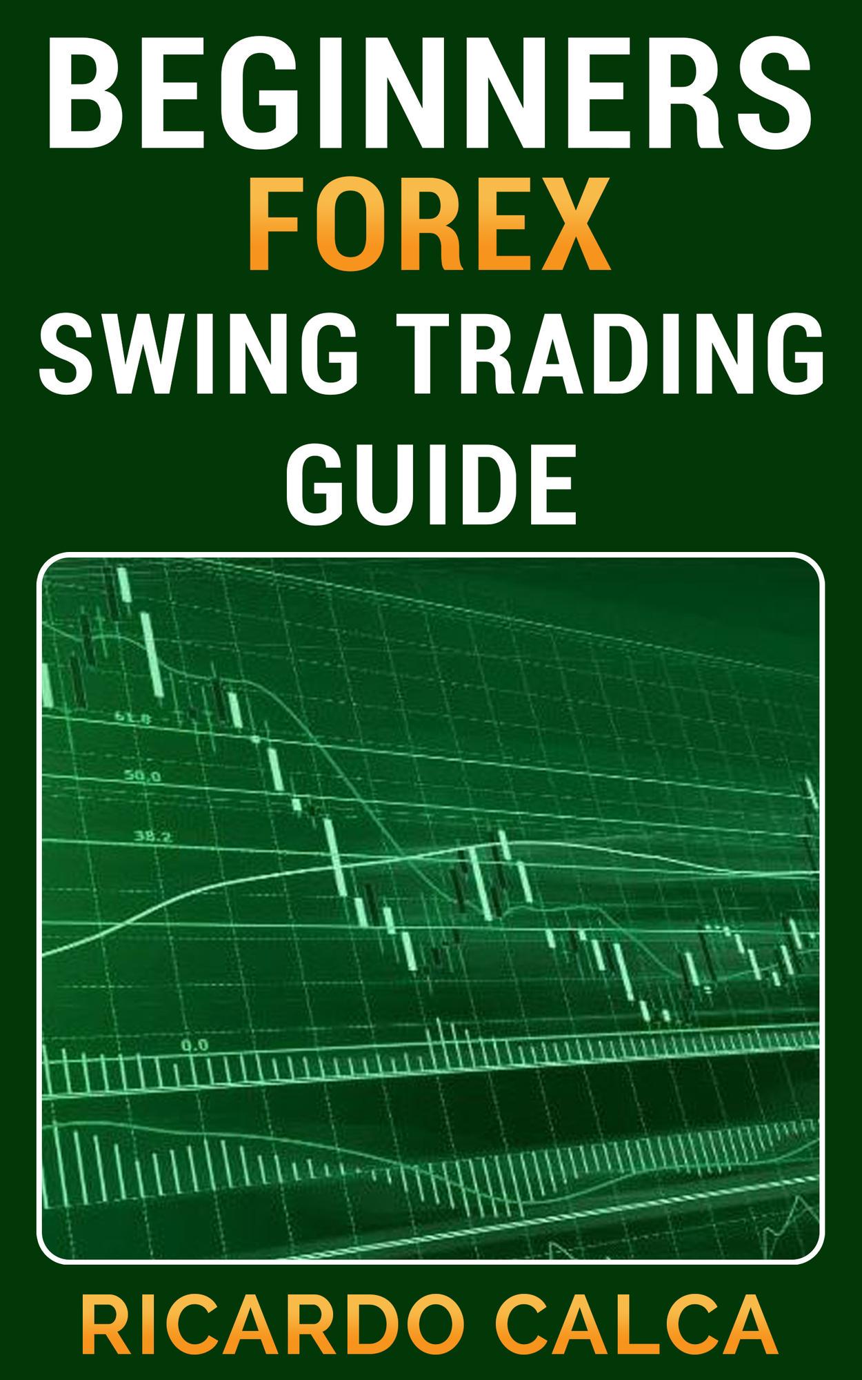 Smashwords beginners forex swing trading guide a book by ricardo calca