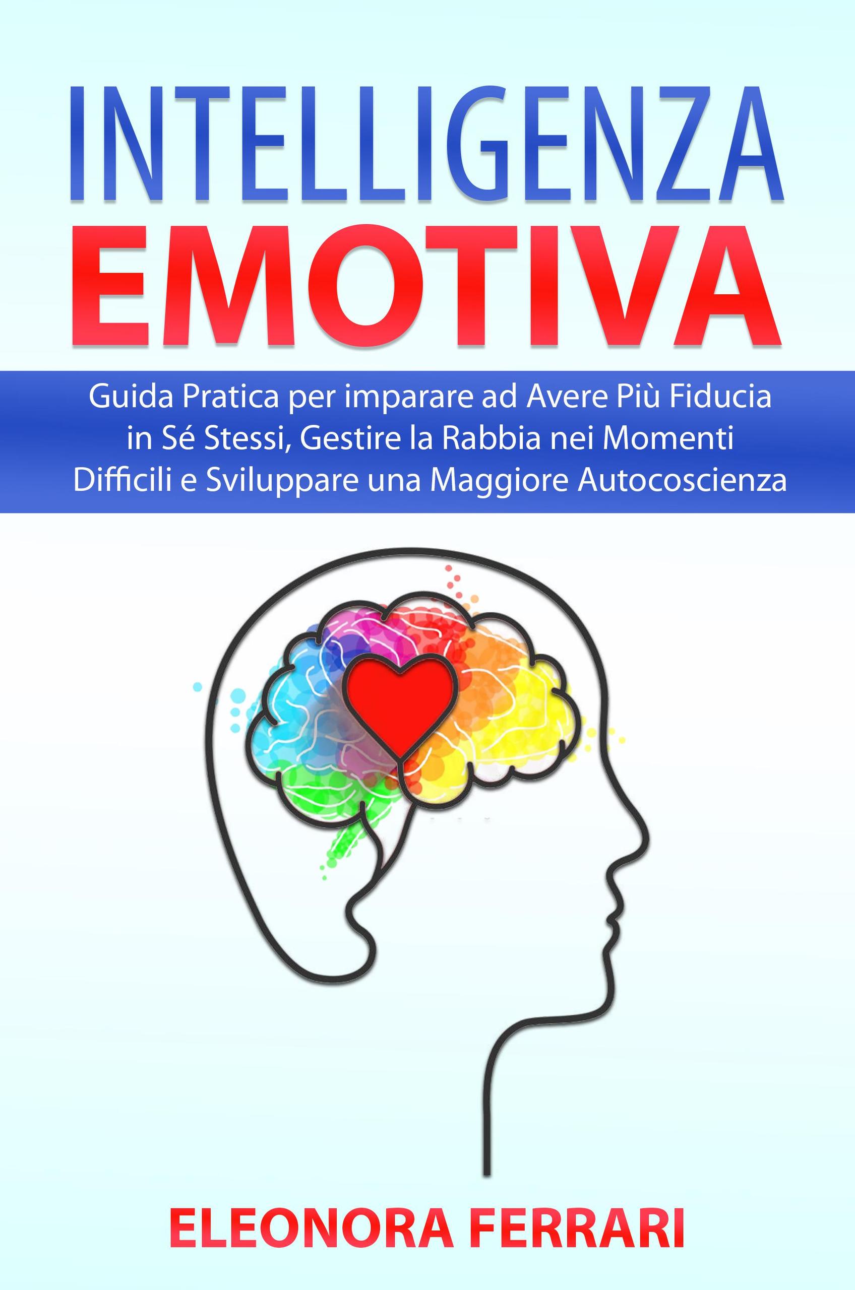 Smashwords – Intelligenza Emotiva: Guida Pratica Per Imparare Ad Avere ...