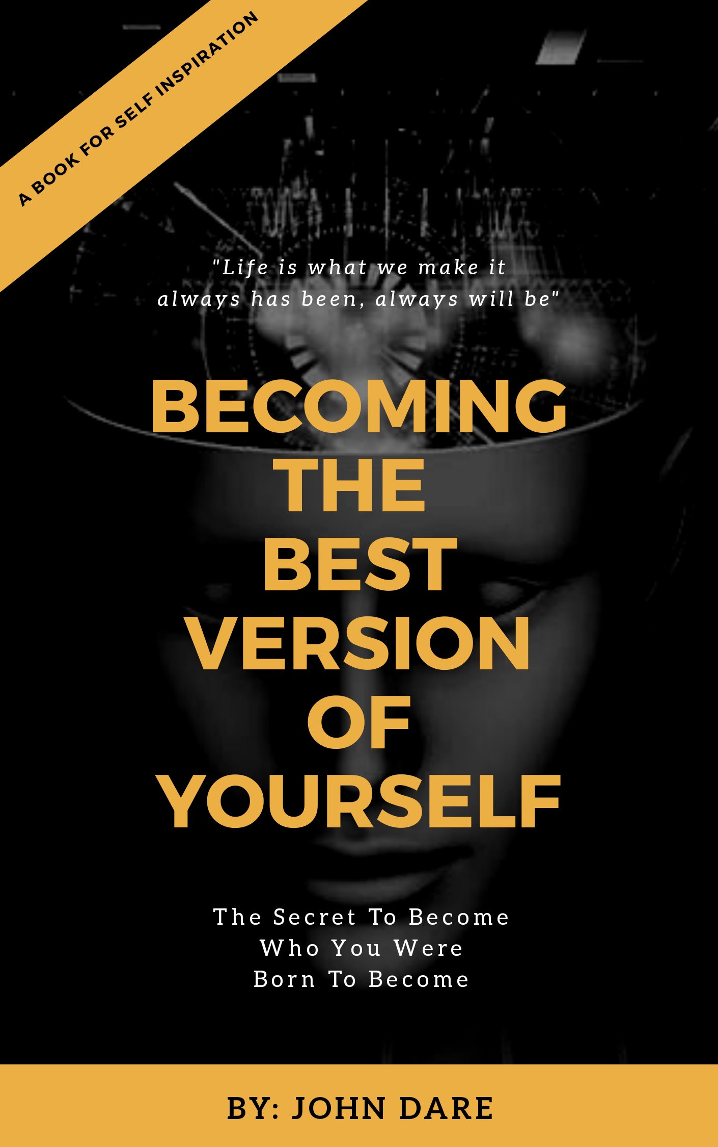 Become the best Version of yourself.