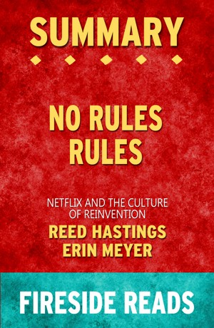 No Rules Rules: Netflix and the Culture of by Hastings, Reed