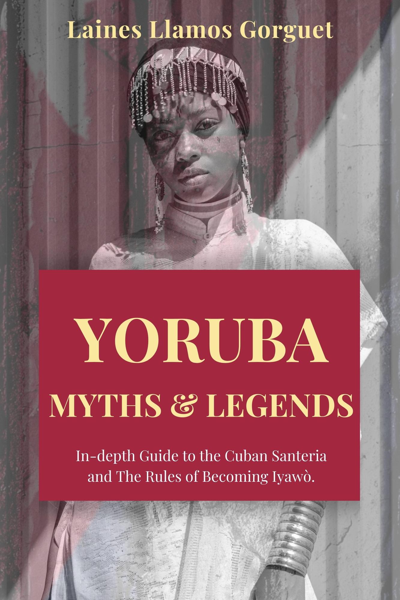 Smashwords Yoruba. Myths and Legends Indepth Guide to the Cuban