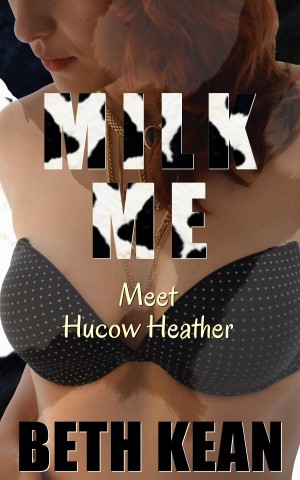 Milk Me - Meet Hucow Heather